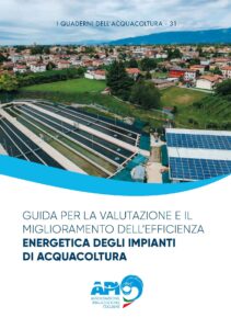 GUIDA PER LA VALUTAZIONE E IL
MIGLIORAMENTO DELL’EFFICIENZA
ENERGETICA DEGLI IMPIANTI
DI ACQUACOLTURA